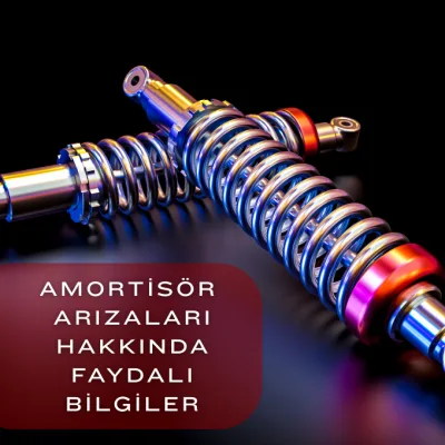 Amortisör Arızaları Nasıl Anlaşılır Değişim Süreleri ve Belirtileri Nelerdir