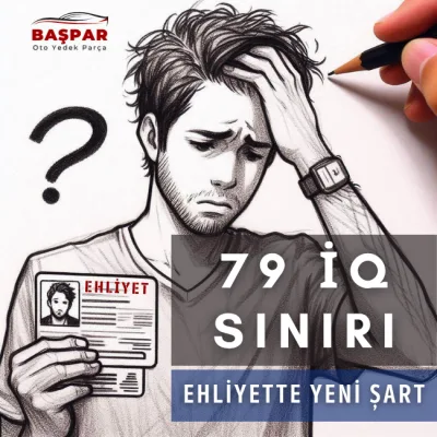 79 İQ ALTINDAKİLER EHLİYET ALAMAYACAK - EHLİYETTE 79 İQ SINIRI