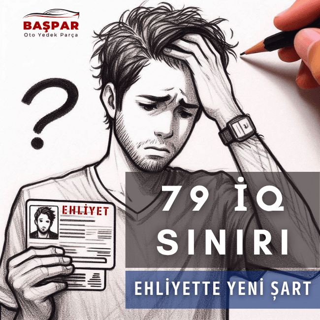 79 İQ ALTINDAKİLER EHLİYET ALAMAYACAK - EHLİYETTE 79 İQ SINIRI